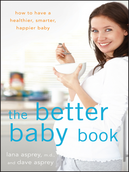 Title details for The Better Baby Book by Lana Asprey - Available